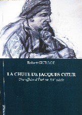 la chute de Jacques Coeur par Robert Guillot